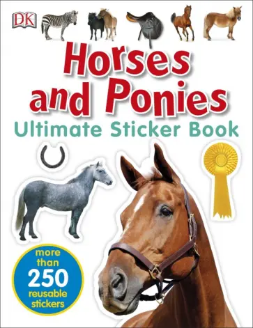 Andrea Mills - Horses and Ponies. Ultimate Sticker Book Andrea Mills - Horses and Ponies. Ultimate Sticker Book обложка книги
