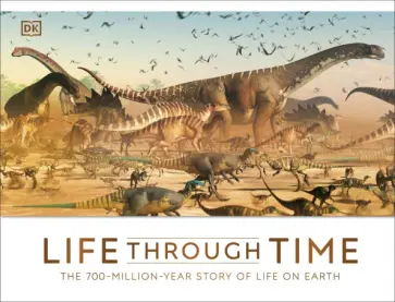 John Woodward - Life Through Time. The 700-Million-Year Story of Life on Earth обложка книги