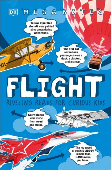 Reg Grant - Mega Bites. Flight. Riveting Reads for Curious Kids обложка книги