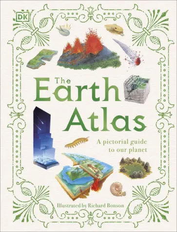 Rose Van - The Earth Atlas. A Pictorial Guide to Our Planet обложка книги