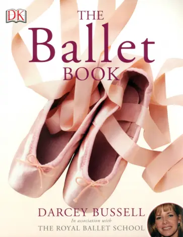 Darcey Bussell - The Ballet Book обложка книги