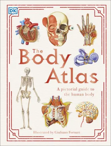 Steve Parker - The Body Atlas. A Pictorial Guide to the Human Body обложка книги