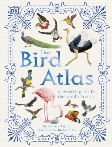 Barbara Taylor - The Bird Atlas. A Pictorial Guide to the World's Birdlife обложка книги