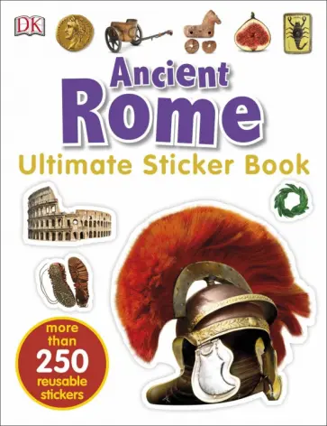 Andrea Mills - Ancient Rome Ultimate Sticker Book Andrea Mills - Ancient Rome Ultimate Sticker Book обложка книги
