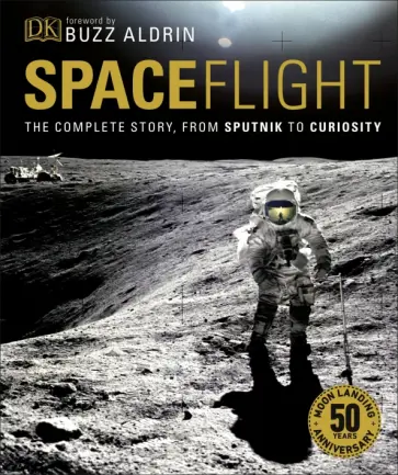 Giles Sparrow - Spaceflight. The Complete Story from Sputnik to Curiosity Giles Sparrow - Spaceflight. The Complete Story from Sputnik to Curiosity обложка книги