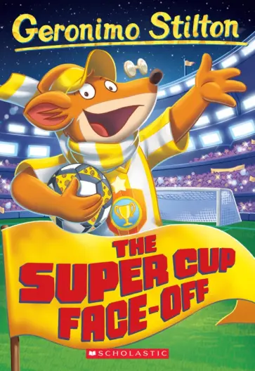 Geronimo Stilton - The Super Cup Faceoff обложка книги