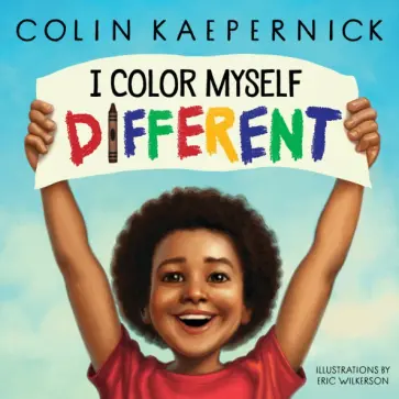 Colin Kaepernick - I Color Myself Different обложка книги
