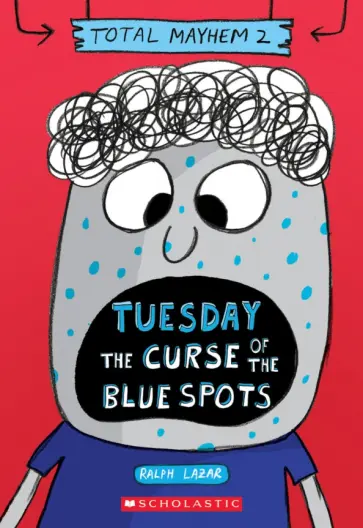 Ralph Lazar - Tuesday - The Curse of the Blue Spots обложка книги