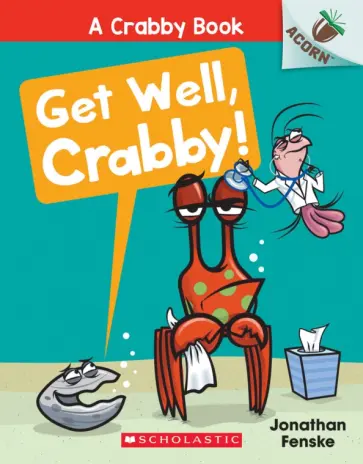 Jonathan Fenske - Get Well, Crabby! обложка книги
