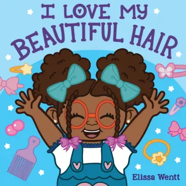Elissa Wentt - I Love My Beautiful Hair обложка книги