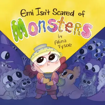 Alina Tysoe - Emi Isn't Scared of Monsters обложка книги
