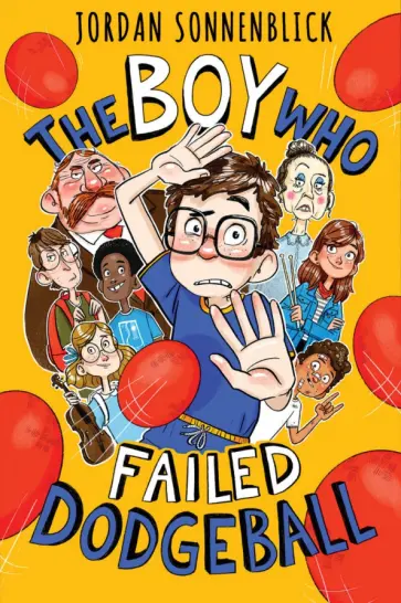 Jordan Sonnenblick - The Boy Who Failed Dodgeball обложка книги