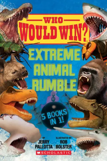 Jerry Pallotta - Who Would Win? Extreme Animal Rumble обложка книги
