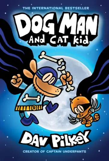 Dav Pilkey - Dog Man and Cat Kid обложка книги