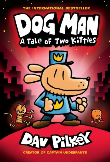 Dav Pilkey - Dog Man: A Tale of Two Kitties обложка книги