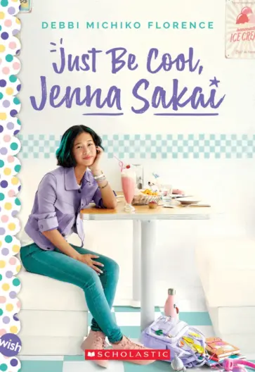 Debbi Florence - Just Be Cool, Jenna Sakai обложка книги