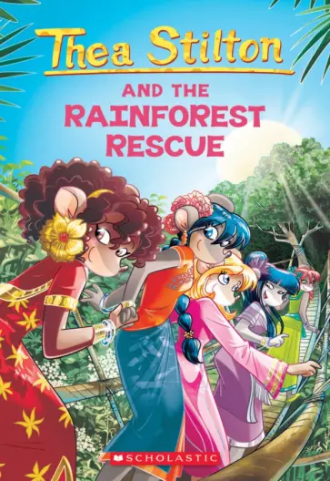Thea Stilton - Thea Stilton and the Rainforest Rescue обложка книги