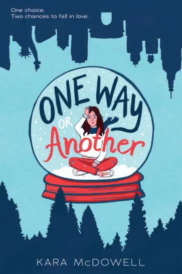 Kara McDowell - One Way Or Another обложка книги