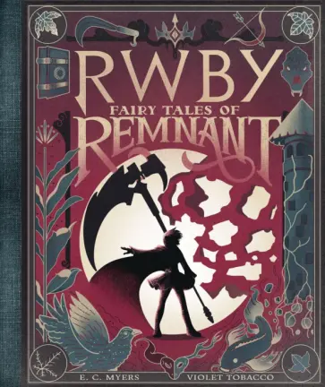 E. Myers - Rwby. Fairy Tales of Remnant обложка книги