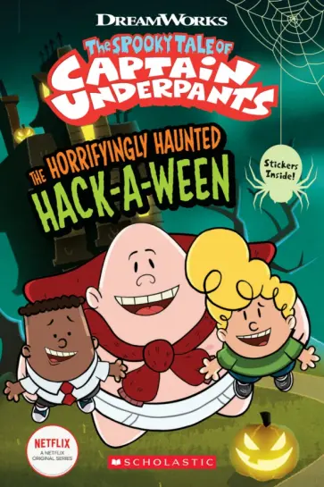 The Spooky Tale of Captain Underpants. The Horrifyingly Haunted Hack-a-Ween обложка книги