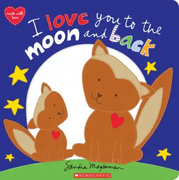 Sandra Magsamen - I Love You to the Moon and Back обложка книги