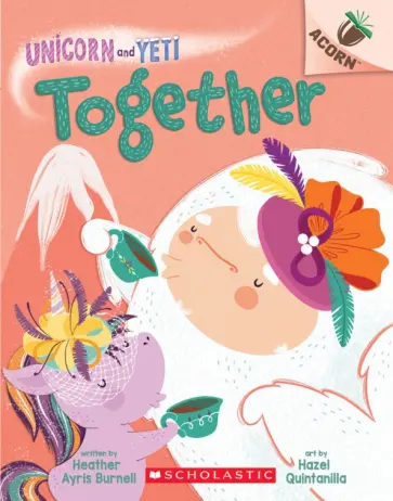 Heather Burnell - Unicorn and Yeti. Together Heather Burnell - Unicorn and Yeti. Together обложка книги