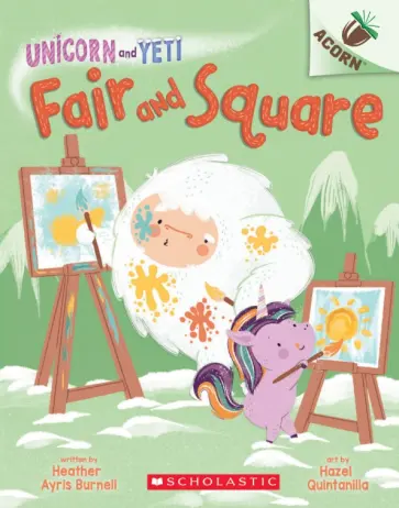 Heather Burnell - Unicorn and Yeti. Fair and Square Heather Burnell - Unicorn and Yeti. Fair and Square обложка книги