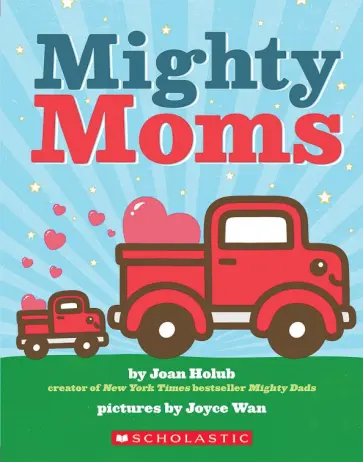 Joan Holub - Mighty Moms обложка книги