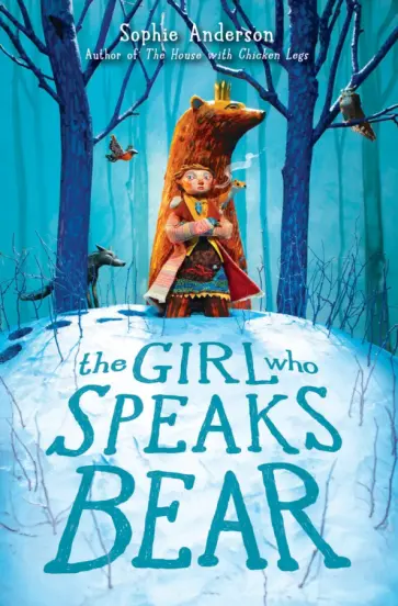 Sophie Anderson - The Girl Who Speaks Bear Sophie Anderson - The Girl Who Speaks Bear обложка книги