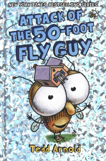 Tedd Arnold - Attack Of The 50-Foot Fly Guy обложка книги
