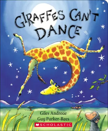 Giles Andreae - Giraffes Can't Dance обложка книги