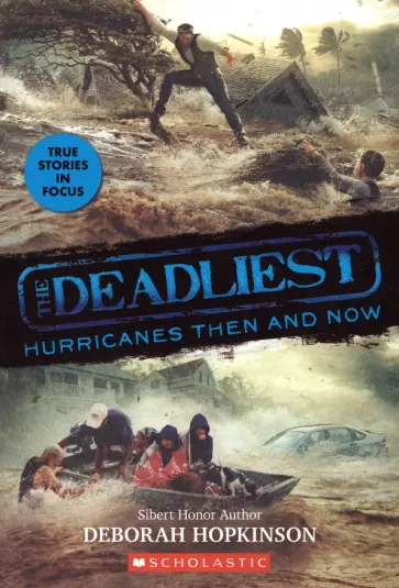 Deborah Hopkinson - The Deadliest Hurricanes Then and Now Deborah Hopkinson - The Deadliest Hurricanes Then and Now обложка книги