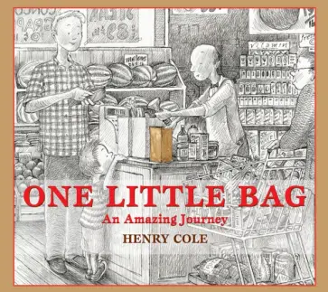 Henry Cole - One Little Bag. An Amazing Journey обложка книги