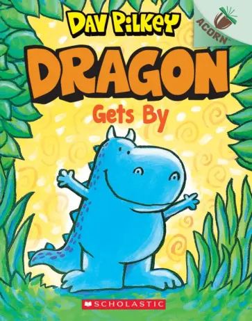 Dav Pilkey - Dragon Gets By обложка книги