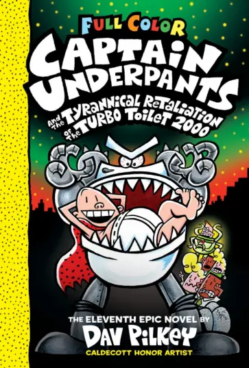 Dav Pilkey - Captain Underpants and the Tyrannical Retaliation of the Turbo Toilet 2000 обложка книги