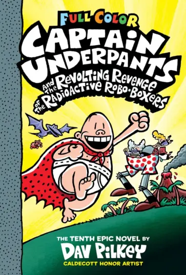 Dav Pilkey - Captain Underpants and the Revolting Revenge of the Radioactive Robo-Boxers обложка книги