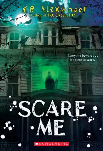 K. Alexander - Scare Me K. Alexander - Scare Me обложка книги