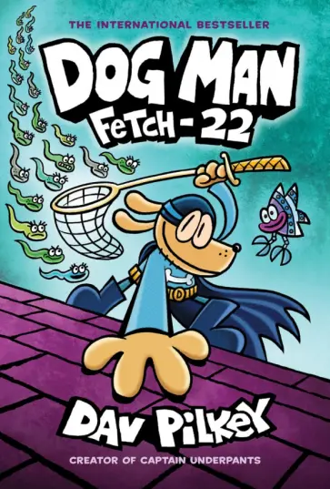 Dav Pilkey - Dog Man. Fetch-22 обложка книги