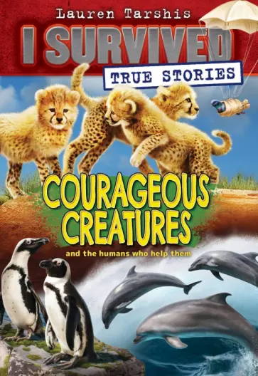 Lauren Tarshis - Courageous Creatures обложка книги