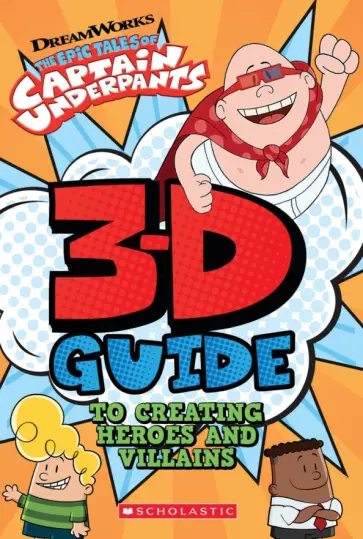 Dav Pilkey - 3-D Guide to Creating Heroes and Villains обложка книги