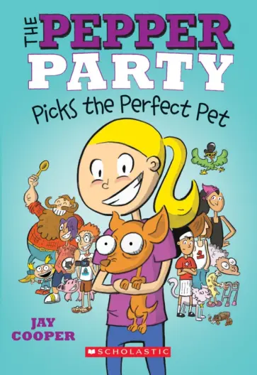 Jay Cooper - The Pepper Party Picks the Perfect Pet обложка книги