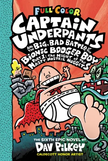 Dav Pilkey - Captain Underpants and the Big, Bad Battle of the Bionic Booger Boy. Part 1 обложка книги