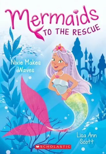 Lisa Scott - Nixie Makes Waves обложка книги