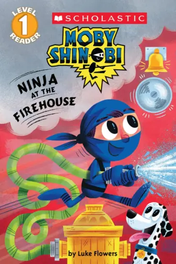 Luke Flowers - Moby Shinobi. Ninja a the Firehouse. Level 1 обложка книги