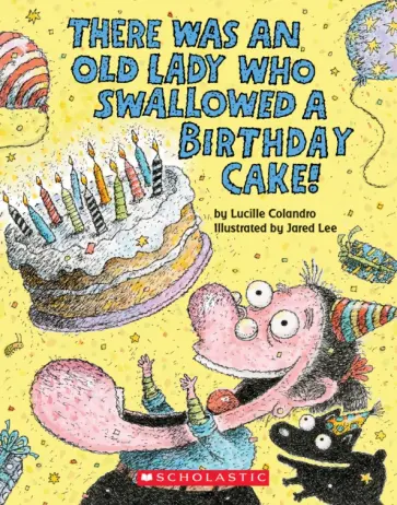 Lucille Colandro - There Was an Old Lady Who Swallowed a Birthday Cake! обложка книги