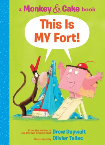 Drew Daywalt - This Is My Fort Drew Daywalt - This Is My Fort обложка книги