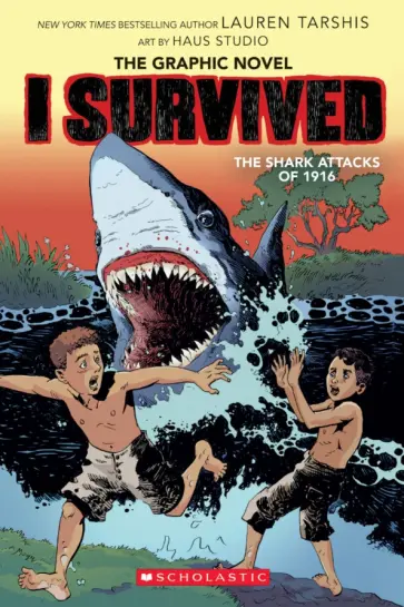 Lauren Tarshis - I Survived the Shark Attacks of 1916. The Graphic Novel обложка книги