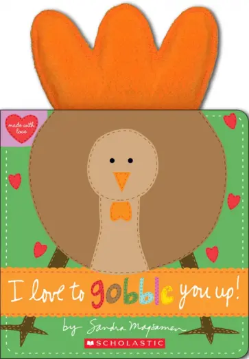 Sandra Magsamen - I Love to Gobble You Up! обложка книги