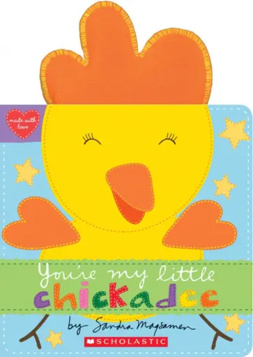 Sandra Magsamen - You're My Little Chickadee обложка книги