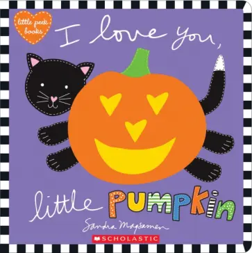 Sandra Magsamen - I Love You, Little Pumpkin обложка книги
